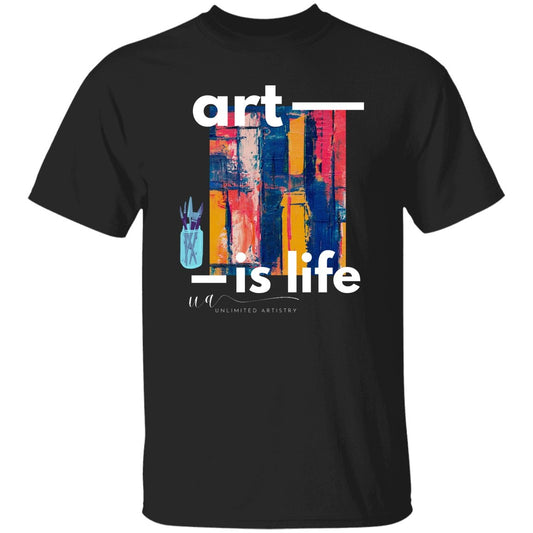 Art is Life T-Shirt - UnlimitedArtistry