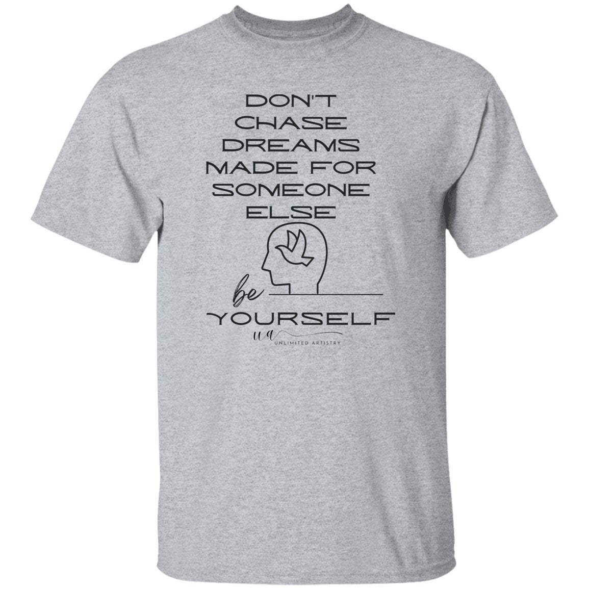 Be Yourself T-Shirt - UnlimitedArtistry
